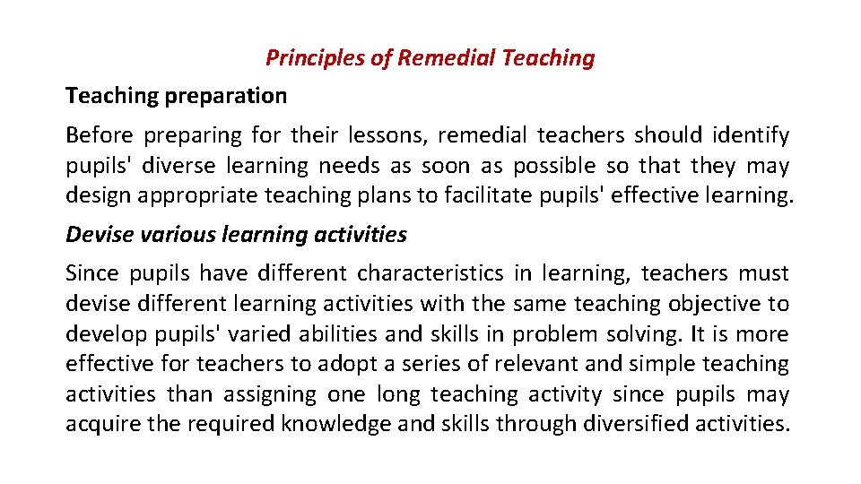 Principles of Remedial Teaching preparation Before preparing for their lessons, remedial teachers should identify