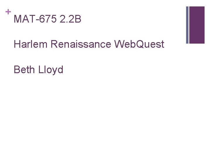 + MAT-675 2. 2 B Harlem Renaissance Web. Quest Beth Lloyd 