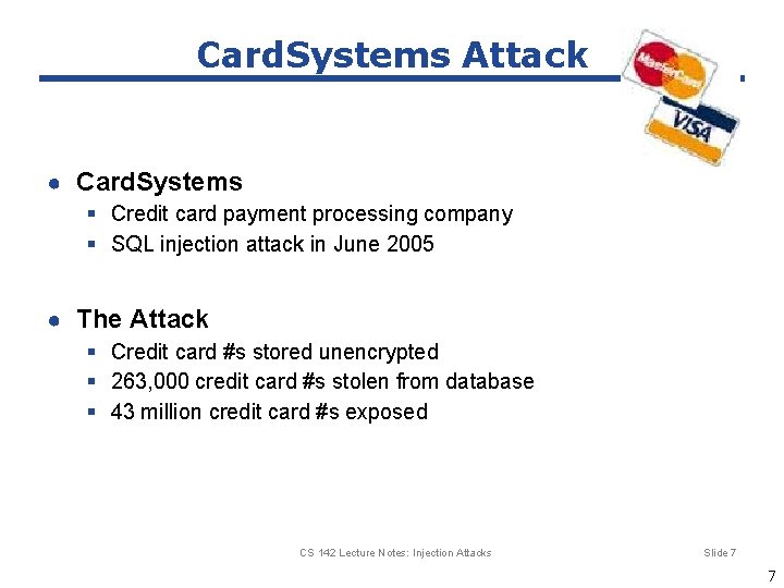 Card. Systems Attack ● Card. Systems § Credit card payment processing company § SQL