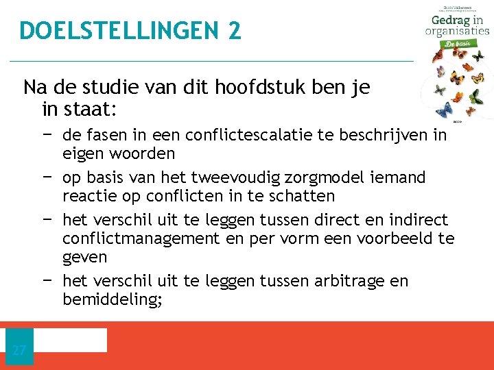 DOELSTELLINGEN 2 Na de studie van dit hoofdstuk ben je in staat: − de