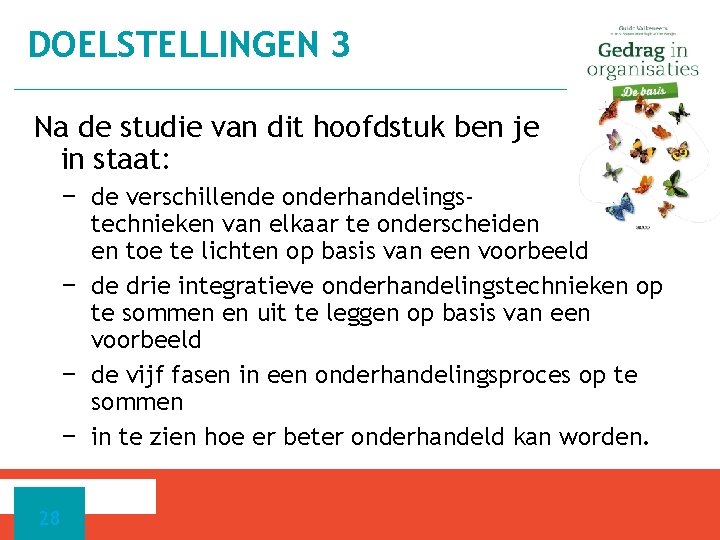 DOELSTELLINGEN 3 Na de studie van dit hoofdstuk ben je in staat: − de