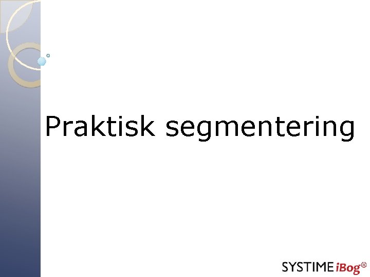 Praktisk segmentering 