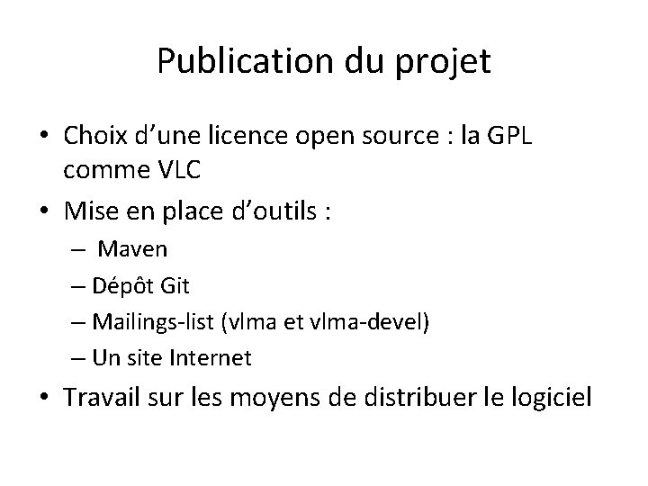 Publication du projet • Choix d’une licence open source : la GPL comme VLC