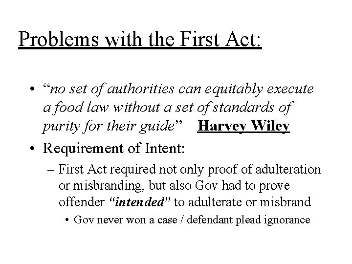 Problems with the First Act: • “no set of authorities can equitably execute a