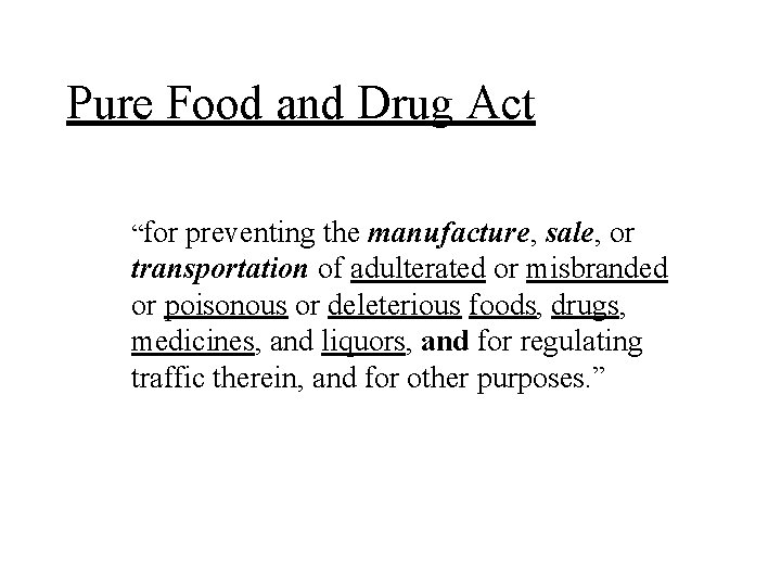 Pure Food and Drug Act “for preventing the manufacture, sale, or transportation of adulterated