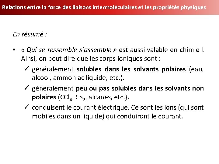 Relations entre la force des liaisons intermoléculaires et les propriétés physiques En résumé :