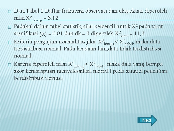 � � Dari Tabel 1 Daftar frekuensi observasi dan ekspektasi diperoleh nilai X 2