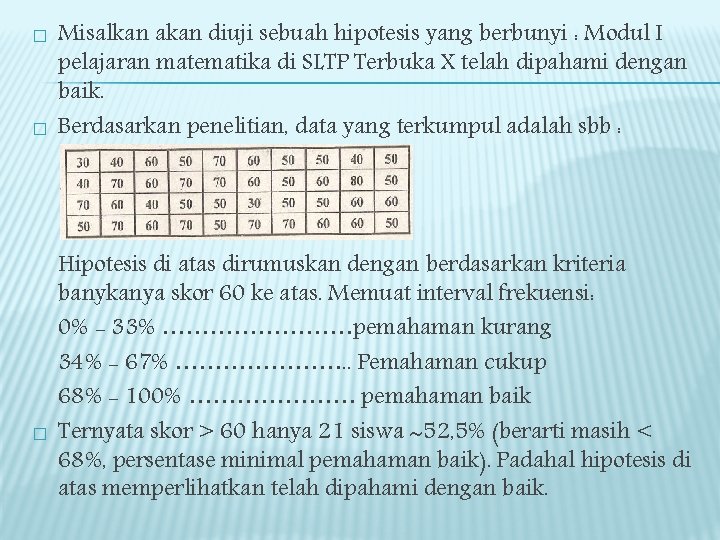 � � � Misalkan akan diuji sebuah hipotesis yang berbunyi : Modul I pelajaran