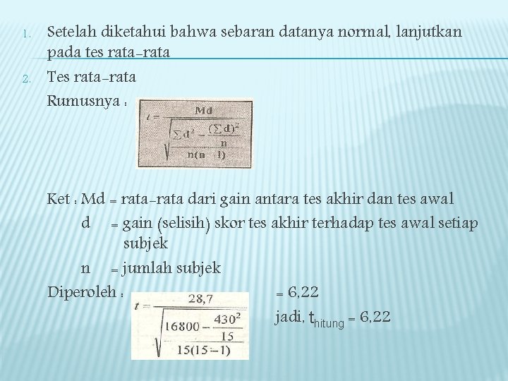 1. 2. Setelah diketahui bahwa sebaran datanya normal, lanjutkan pada tes rata-rata Tes rata-rata