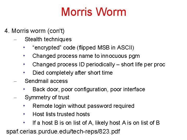 Morris Worm 4. Morris worm (con't) – – – Stealth techniques • “encrypted” code Morris Worm 4. Morris worm (con't) – – – Stealth techniques • “encrypted” code
