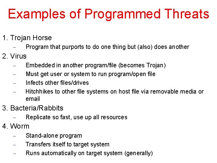 Examples of Programmed Threats 1. Trojan Horse – Program that purports to do one Examples of Programmed Threats 1. Trojan Horse – Program that purports to do one