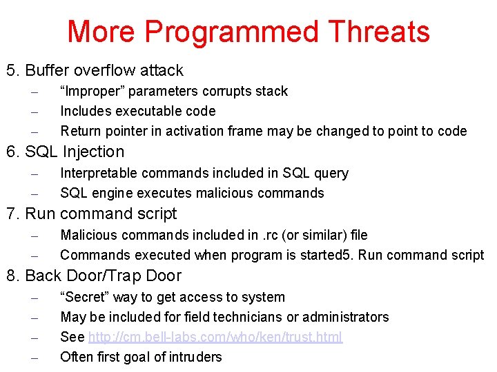 More Programmed Threats 5. Buffer overflow attack – – – “Improper” parameters corrupts stack More Programmed Threats 5. Buffer overflow attack – – – “Improper” parameters corrupts stack
