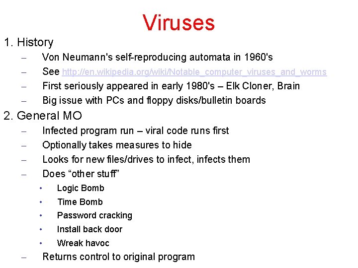 Viruses 1. History – – Von Neumann's self-reproducing automata in 1960's See http: //en. Viruses 1. History – – Von Neumann's self-reproducing automata in 1960's See http: //en.