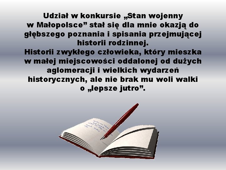 Udział w konkursie „Stan wojenny w Małopolsce” stał się dla mnie okazją do głębszego