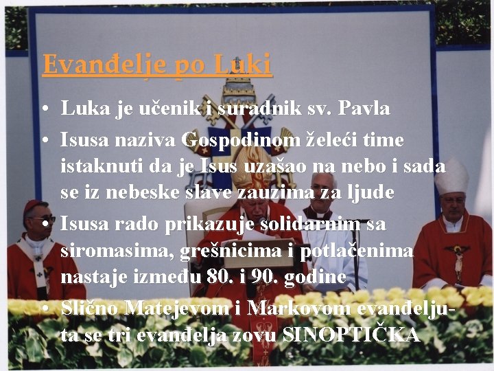 Evanđelje po Luki • Luka je učenik i suradnik sv. Pavla • Isusa naziva Evanđelje po Luki • Luka je učenik i suradnik sv. Pavla • Isusa naziva