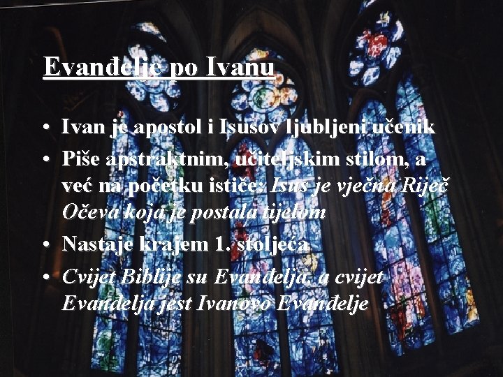 Evanđelje po Ivanu • Ivan je apostol i Isusov ljubljeni učenik • Piše apstraktnim, Evanđelje po Ivanu • Ivan je apostol i Isusov ljubljeni učenik • Piše apstraktnim,