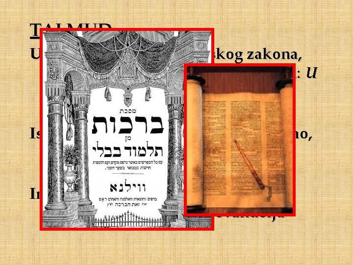 TALMUD U zbirci tumačenja židovskog zakona, Talmudu, također se govori o Isusu: U predvečerje TALMUD U zbirci tumačenja židovskog zakona, Talmudu, također se govori o Isusu: U predvečerje