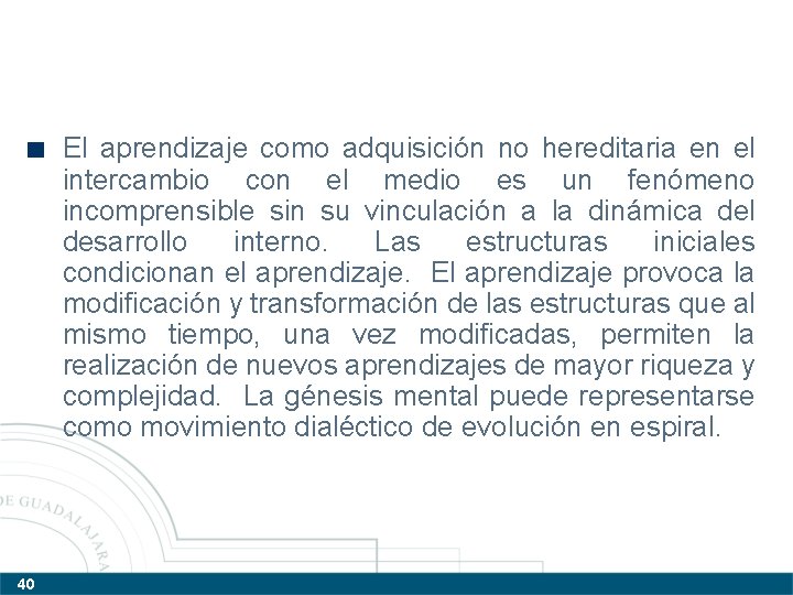 El aprendizaje como adquisición no hereditaria en el intercambio con el medio es un El aprendizaje como adquisición no hereditaria en el intercambio con el medio es un