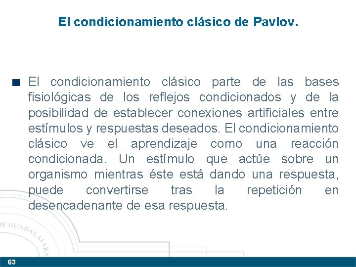 El condicionamiento clásico de Pavlov. El condicionamiento clásico parte de las bases fisiológicas de El condicionamiento clásico de Pavlov. El condicionamiento clásico parte de las bases fisiológicas de