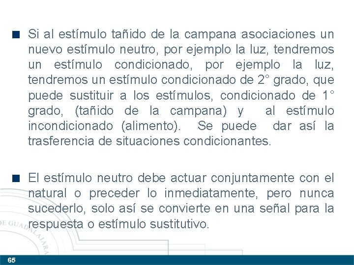 Si al estímulo tañido de la campana asociaciones un nuevo estímulo neutro, por ejemplo