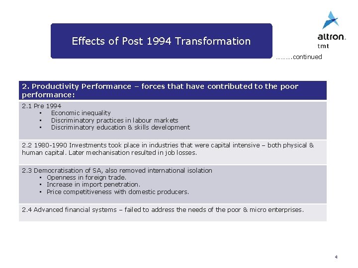 Effects of Post 1994 Transformation ………. continued 2. Productivity Performance – forces that have