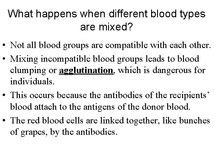 What happens when different blood types are mixed? • Not all blood groups are