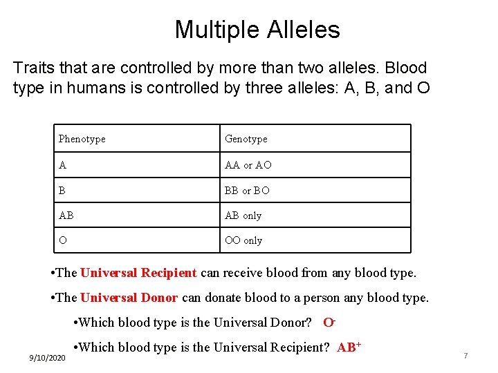 Multiple Alleles Traits that are controlled by more than two alleles. Blood type in