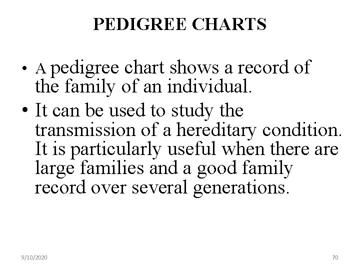 PEDIGREE CHARTS • A pedigree chart shows a record of the family of an