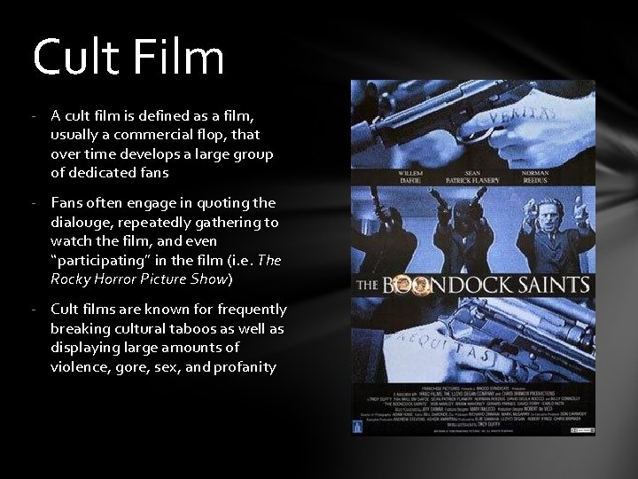 Cult Film - A cult film is defined as a film, usually a commercial