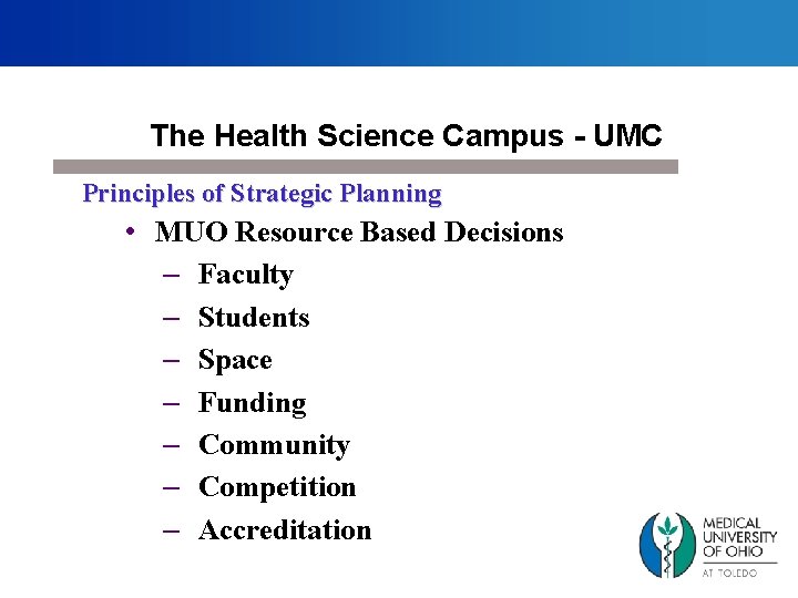 The Health Science Campus - UMC Principles of Strategic Planning • MUO Resource Based