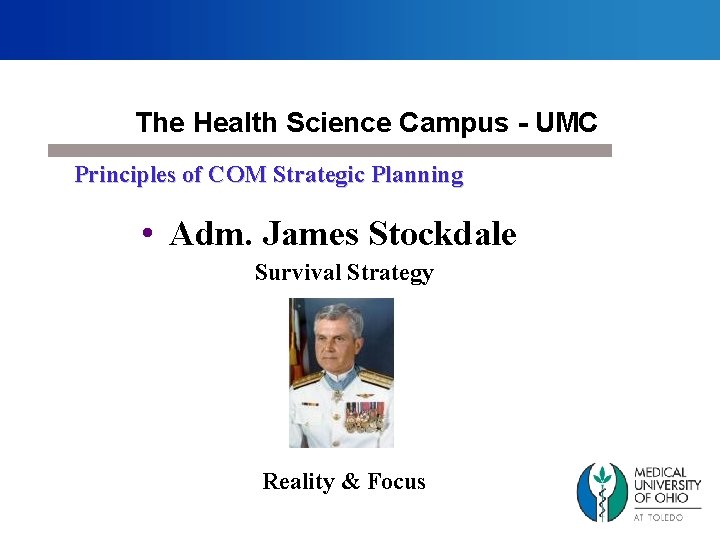 The Health Science Campus - UMC Principles of COM Strategic Planning • Adm. James