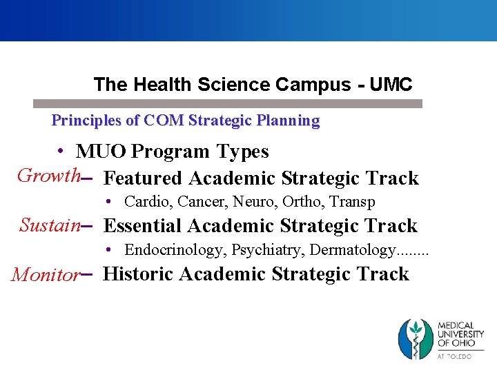 The Health Science Campus - UMC Principles of COM Strategic Planning • MUO Program