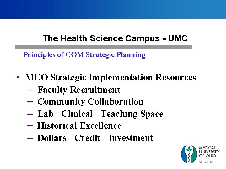 The Health Science Campus - UMC Principles of COM Strategic Planning • MUO Strategic