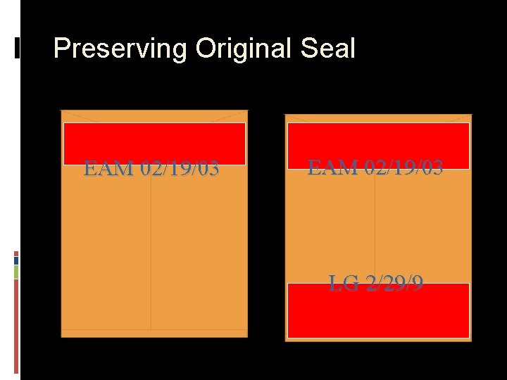 Preserving Original Seal EAM 02/19/03 LG 2/29/9 