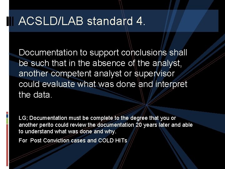 ACSLD/LAB standard 4. Documentation to support conclusions shall be such that in the absence