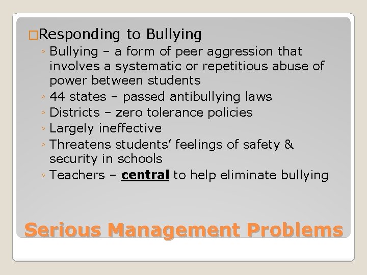 �Responding to Bullying ◦ Bullying – a form of peer aggression that involves a