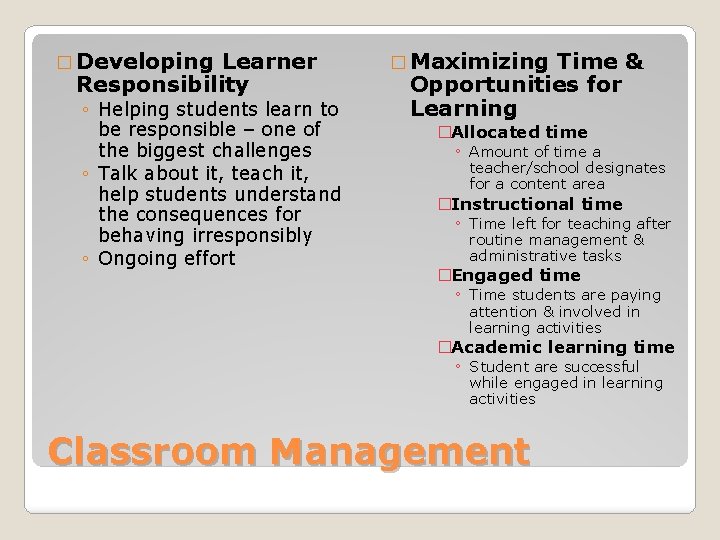 � Developing Learner Responsibility ◦ Helping students learn to be responsible – one of