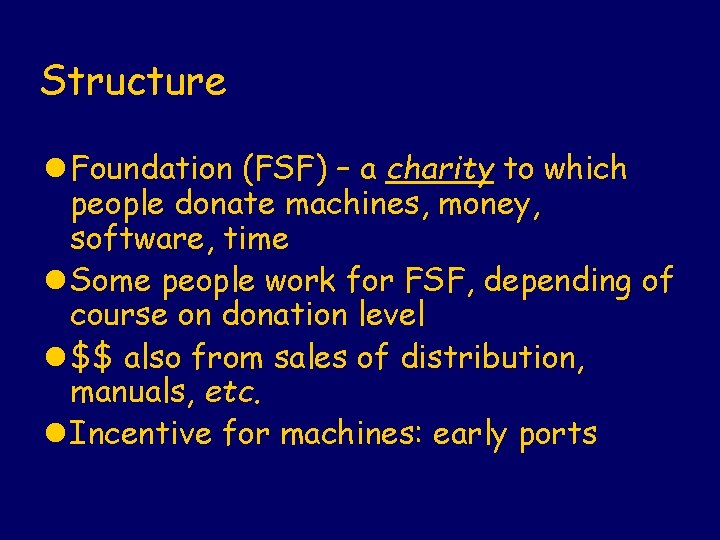 Structure l Foundation (FSF) – a charity to which people donate machines, money, software,