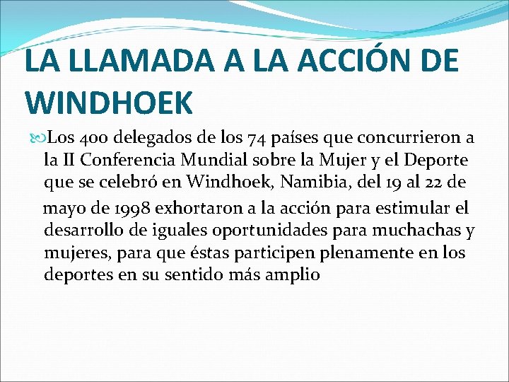 LA LLAMADA A LA ACCIÓN DE WINDHOEK Los 400 delegados de los 74 países