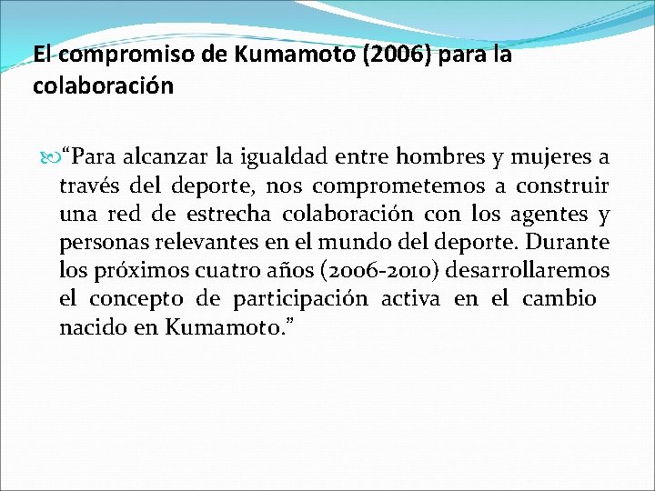 El compromiso de Kumamoto (2006) para la colaboración “Para alcanzar la igualdad entre hombres