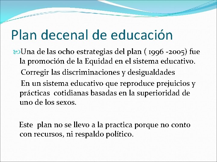 Plan decenal de educación Una de las ocho estrategias del plan ( 1996 -2005)
