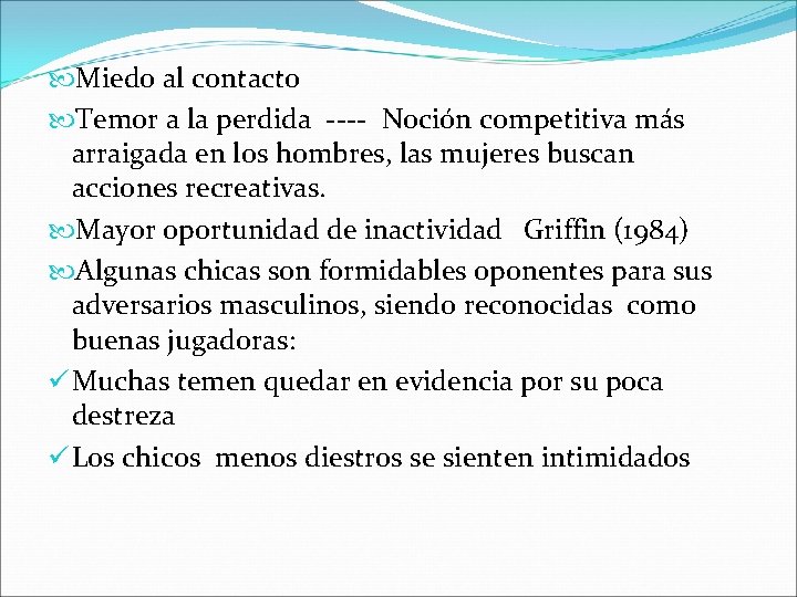  Miedo al contacto Temor a la perdida ---- Noción competitiva más arraigada en