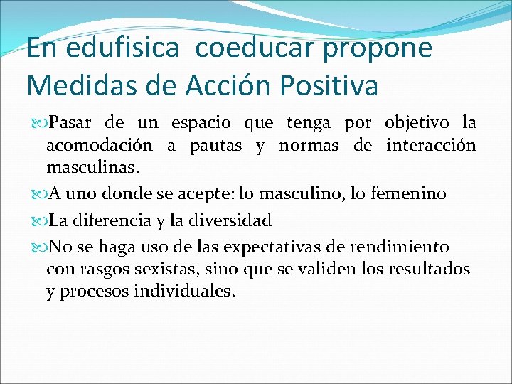 En edufisica coeducar propone Medidas de Acción Positiva Pasar de un espacio que tenga