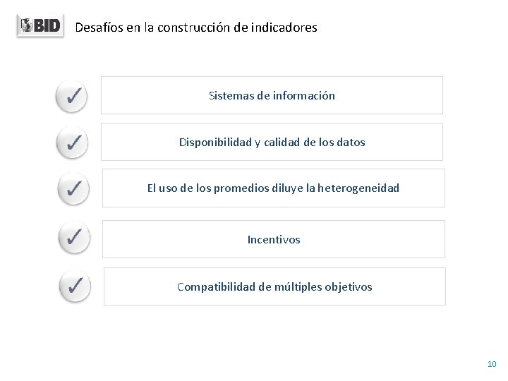 Desafíos en la construcción de indicadores Sistemas de información Disponibilidad y calidad de los Desafíos en la construcción de indicadores Sistemas de información Disponibilidad y calidad de los