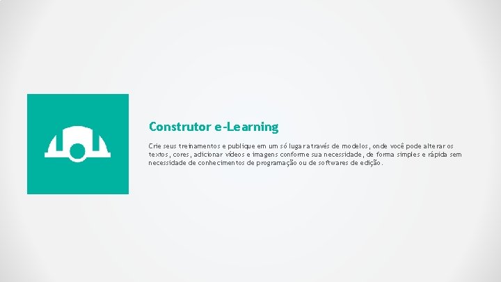 Construtor e-Learning Crie seus treinamentos e publique em um só lugar através de modelos, Construtor e-Learning Crie seus treinamentos e publique em um só lugar através de modelos,