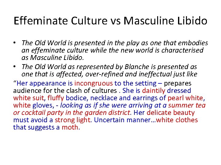 Effeminate Culture vs Masculine Libido • The Old World is presented in the play Effeminate Culture vs Masculine Libido • The Old World is presented in the play