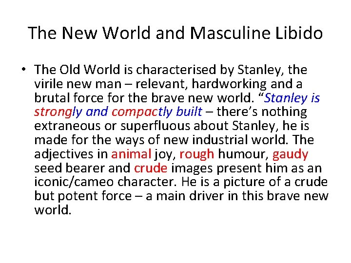 The New World and Masculine Libido • The Old World is characterised by Stanley, The New World and Masculine Libido • The Old World is characterised by Stanley,