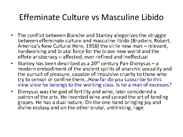 Effeminate Culture vs Masculine Libido • The conflict between Blanche and Stanley allegorizes the Effeminate Culture vs Masculine Libido • The conflict between Blanche and Stanley allegorizes the