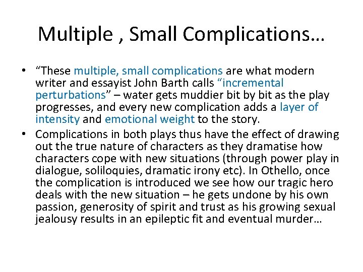 Multiple , Small Complications… • “These multiple, small complications are what modern writer and Multiple , Small Complications… • “These multiple, small complications are what modern writer and