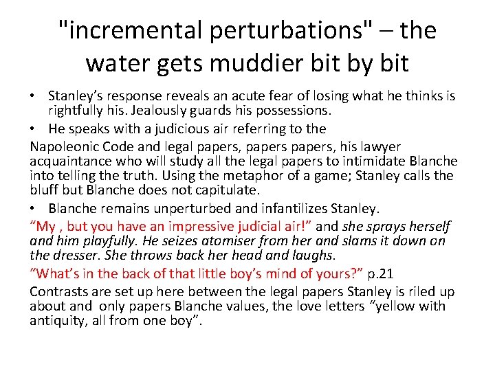 "incremental perturbations" – the water gets muddier bit by bit • Stanley’s response reveals "incremental perturbations" – the water gets muddier bit by bit • Stanley’s response reveals
